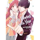 Hitting Rewind With You 1