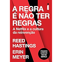 A Regra é Não Ter Regras: A Netflix e a Cultura da Reinvenção (Portuguese Edition) book cover A Regra é Não Ter Regras: A Netflix e a Cultura da Reinvenção (Portuguese Edition) book cover