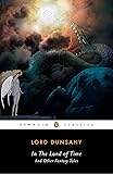 In the Land of Time: And Other Fantasy Tales (Penguin Classics)