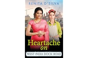 Heartache on West India Dock Road: An uplifting and emotional wartime story from Renita D'Silva