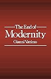 The End of Modernity: Nihilism and Hermeneutics in Postmodern Culture (Parallax: Re-visions of Culture and Society)