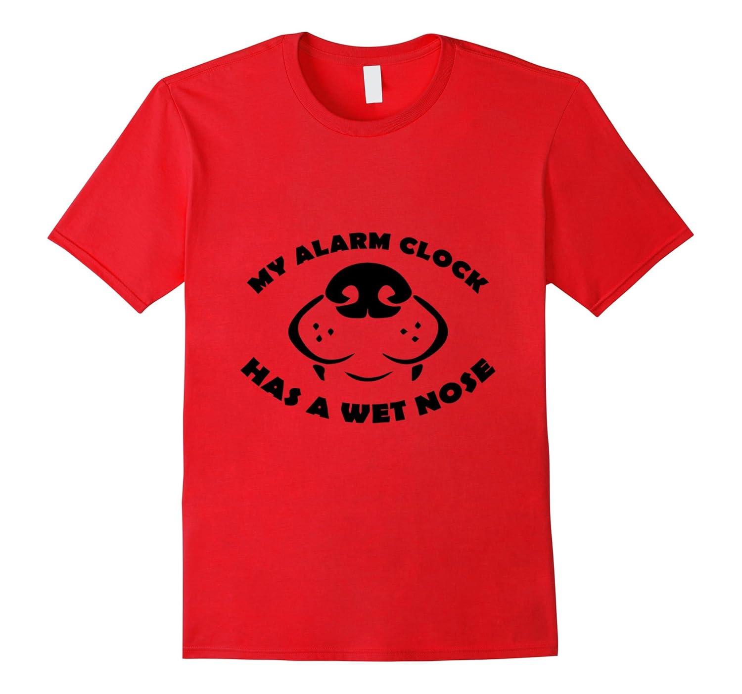 My Alarm Clock Has a Wet Nose Dog Nose Dog Parent Shirt-ANZ