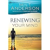 Renewing Your Mind: Become More Like Christ (Victory Series)