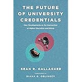 The Future of University Credentials: New Developments at the Intersection of Higher Education and Hiring