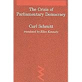 Crisis of Parliamentary Democracy (Studies in Contemporary German Social Thought)