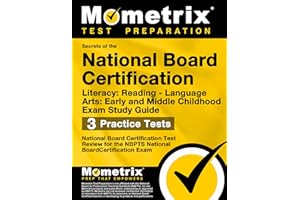 Secrets of the National Board Certification Literacy: Reading - Language Arts: Early and Middle Childhood Exam Study Guide: National Board ... the NBPTS National Board Certification Exam
