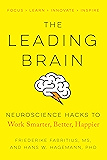 The Leading Brain: Neuroscience Hacks to Work Smarter, Better, Happier