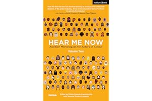 Hear Me Now, Volume Two: Audition Monologues for Actors of Colour (Audition Speeches)