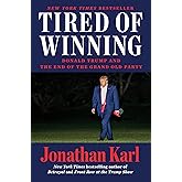 Tired of Winning: Donald Trump and the End of the Grand Old Party