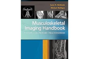 Musculoskeletal Imaging Handbook A Guide for Primary Practitioners