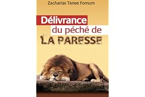 Délivrance du Péché de la Paresse (Aides Pratiques Pour les Vainqueurs t. 9) (French Edition)