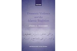 Domestic Violence and the Islamic Tradition (Oxford Islamic Legal Studies)
