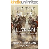 The Thrice Named Man VII: Illyrian