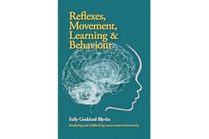 Reflexes, Movement, Learning & Behaviour: Analysing and unblocking neuro-motor immaturity