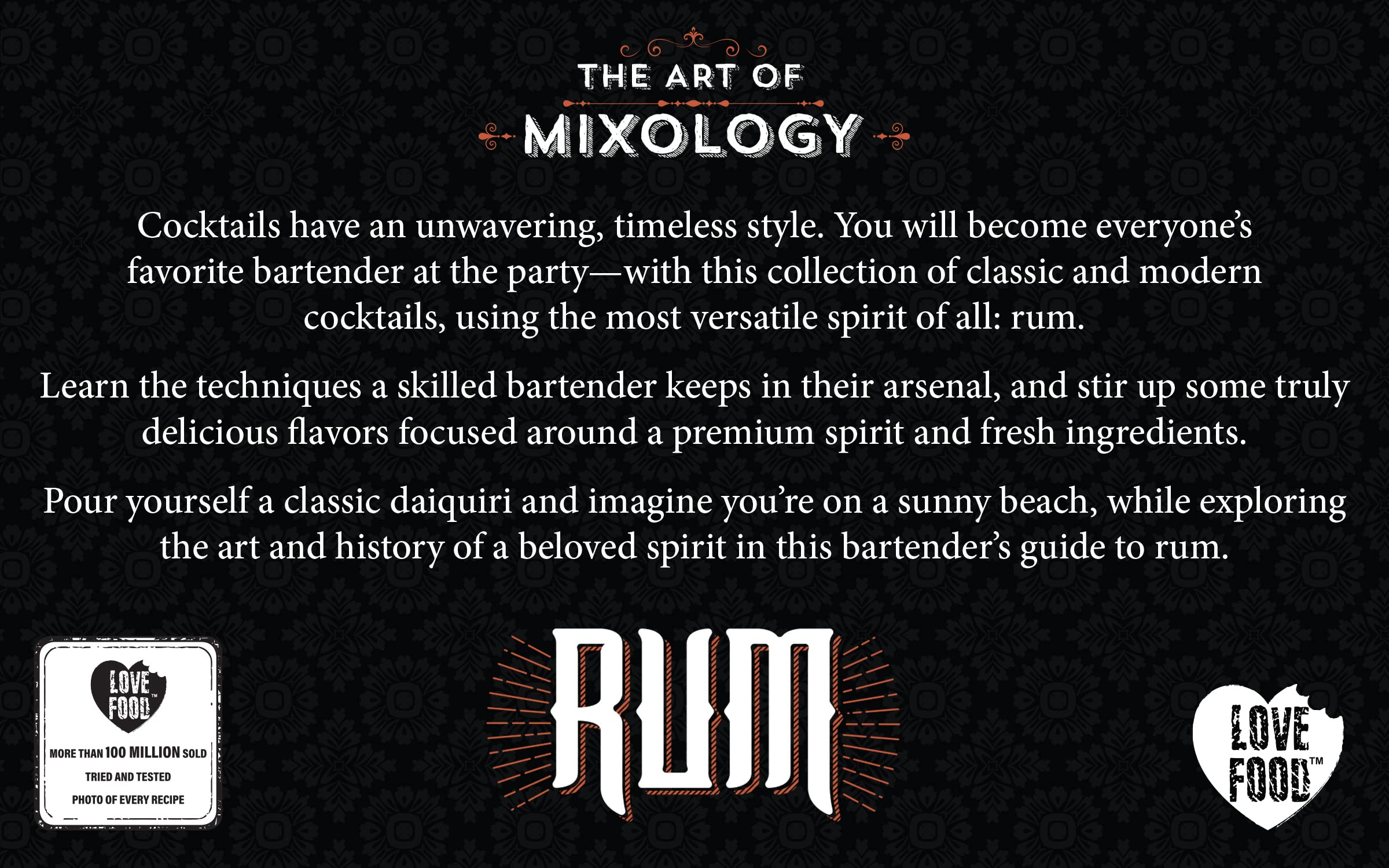 The Art of Mixology: Bartender's Guide to Rum - Classic & Modern-Day Cocktails for Rum Lovers