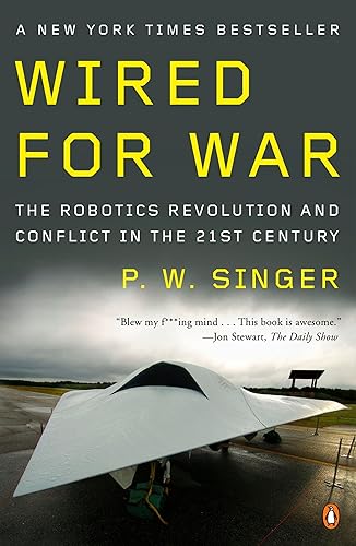 Download Wired for War: The Robotics Revolution and Conflict in the 21st Century PDF