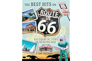 The Best Hits on Route 66: 100 Essential Stops on the Mother Road