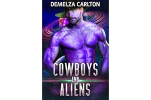 Cowboys and Aliens: An Alien Scifi Romance (Colony: Holiday Book 1)