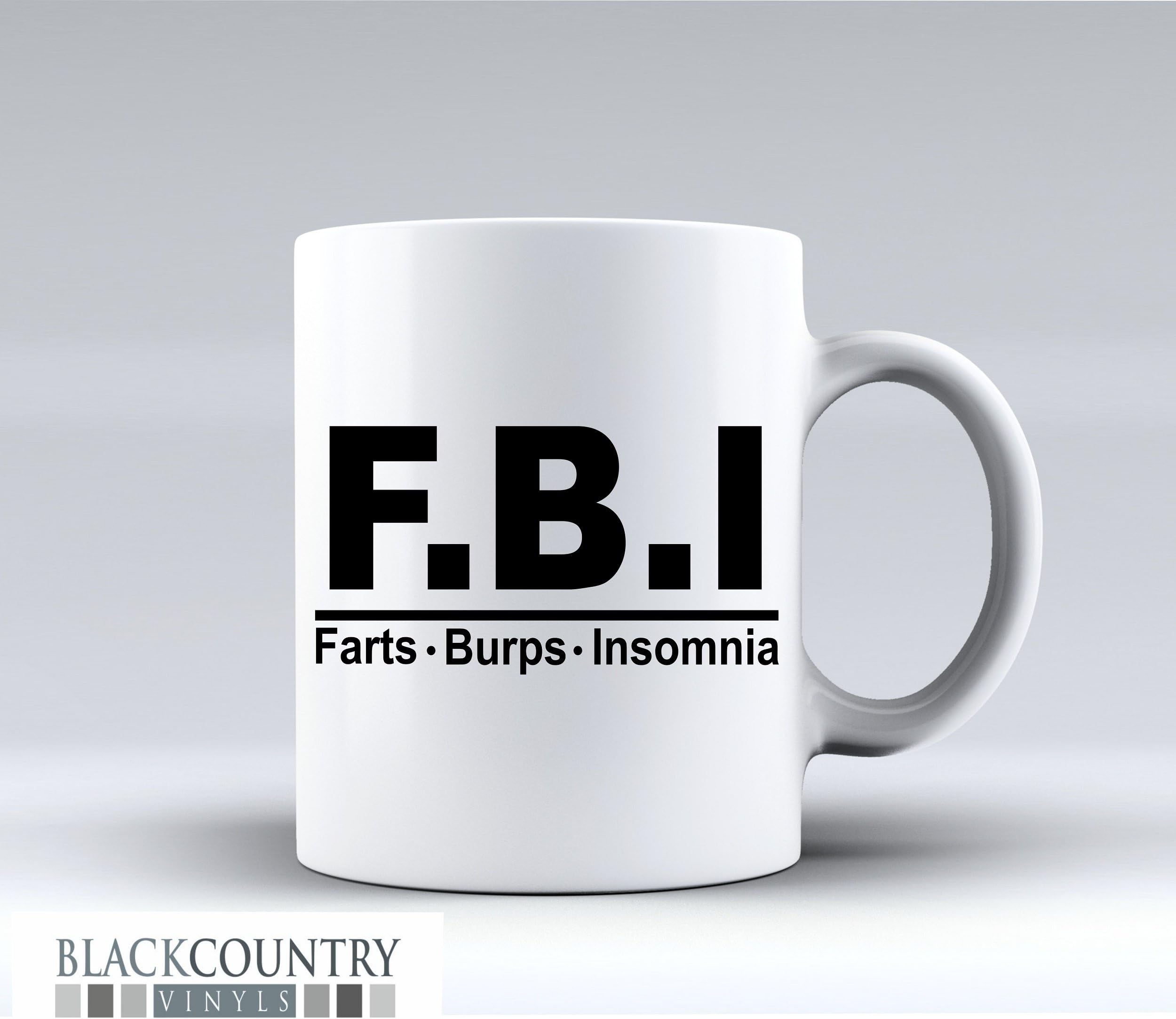 M115 F.B.I (FARTS ,BURPS,INSOMNIA). Funny Design Novelty Gift Idea Coffee Tea Ceramic Mug