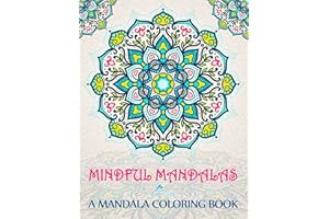 Mindful Mandalas: A Mandala Coloring Book