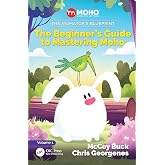 The Animator's Blueprint: The Beginner's Guide to Mastering Moho