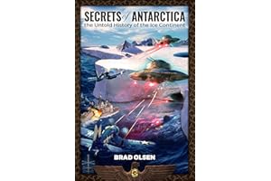 Secrets of Antarctica: The Untold History of the Ice Continent