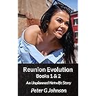 Reunion Evolution: Books 1 and 2: An Unplanned Hotwife Story