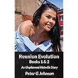 Reunion Evolution: Books 1 and 2: An Unplanned Hotwife Story