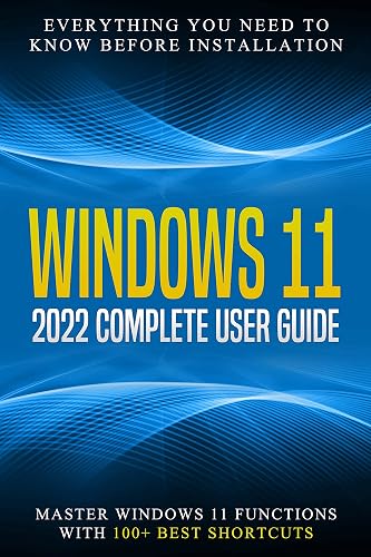 Windows 11: 2022 Complete User Guide. Everything You Need to Know ...