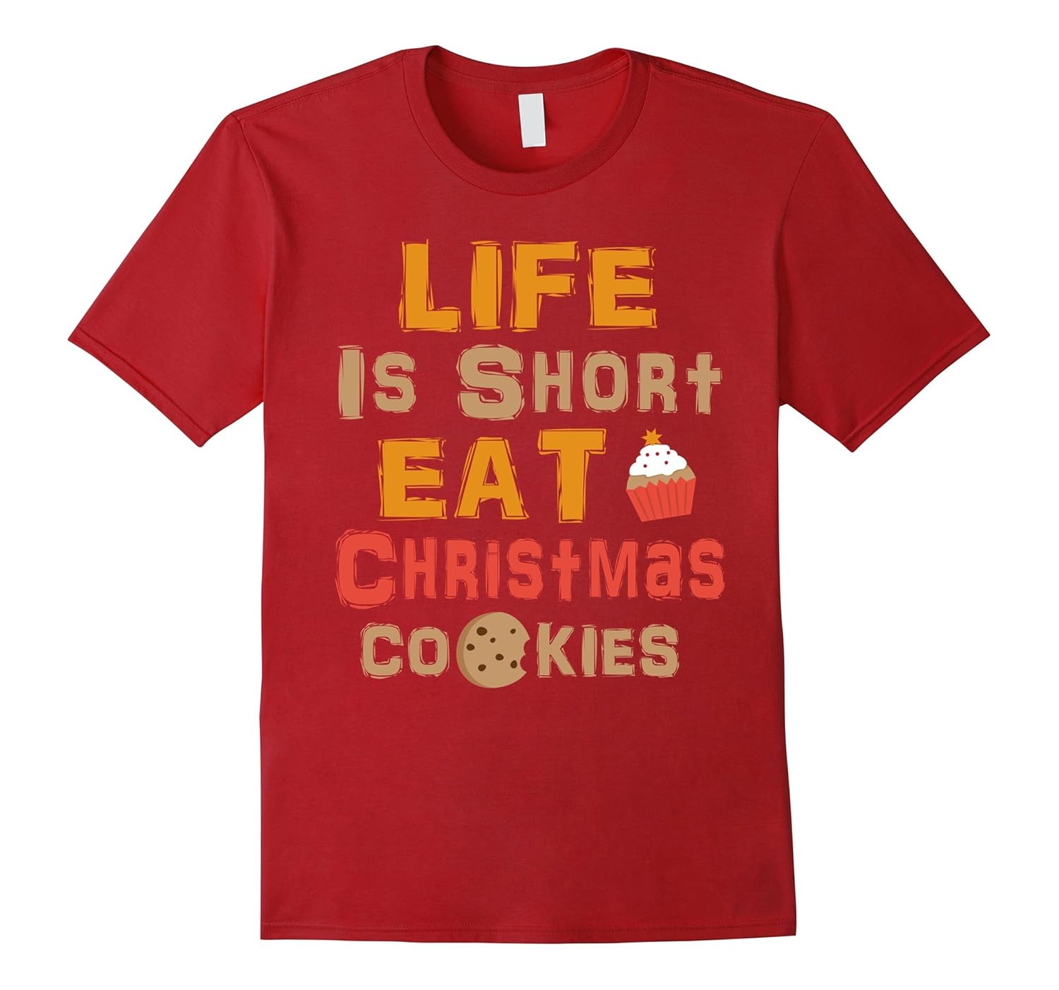 Funny Xmas T-Shirt Gift: Life Is Short Eat Christmas Cookies-ANZ