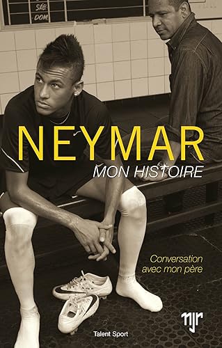Download Neymar, Mon Histoire - Conversation avec Mon Père PDF