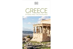 DK Greece, Athens and the Mainland: Must-See Sights. Culture & History. Detailed Maps & Tours. Area-by-Area Guide.