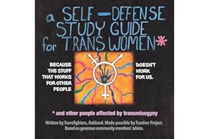 A Self Defense Study Guide for Trans Women and Other People Affected by Transmisogyny