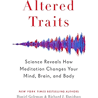 Altered Traits: Science Reveals How Meditation Changes Your Mind, Brain, and Body