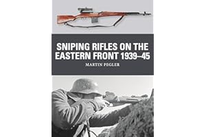 Sniping Rifles on the Eastern Front 1939–45 (Weapon, 67)