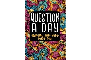 Question a Day Journal for Kids ages 9-12: A One-Year Q&A Self-Discovery Workbook for Children with 365 Daily Questions to Explore Everything That Makes Them Awesome