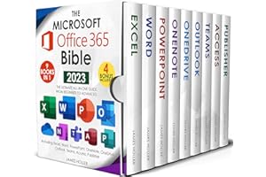 The Microsoft Office 365 Bible: The Most Updated and Complete Guide to Excel, Word, PowerPoint, Outlook, OneNote, OneDrive, T