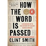 How the Word Is Passed: A Reckoning with the History of Slavery Across America