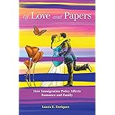Of Love and Papers: How Immigration Policy Affects Romance and Family