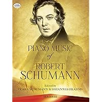 Piano Music of Robert Schumann, Series I (Dover Classical Piano