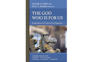 The God Who Is for Us: Explorations in Constructive Dogmatics (Scottish Dogmatics Conference Series)