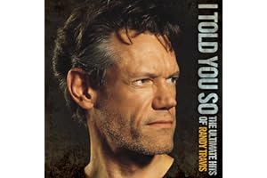 I Told You So: The Ultimate Hits of Randy Travis