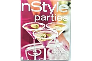 In Style Parties: The Complete Guide to Easy, Elegant Entertaining