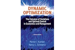 Dynamic Optimization, Second Edition: The Calculus of Variations and Optimal Control in Economics and Management (Dover Books