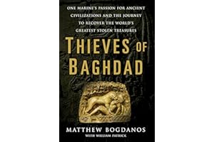 Thieves of Baghdad: One Marine's Passion to Recover the World's Greatest Stolen Treasures