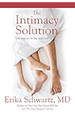 The Intimacy Solution: Life Lessons in Sex and Love