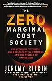 The Zero Marginal Cost Society: The Internet of Things, the Collaborative Commons, and the Eclipse of Capitalism