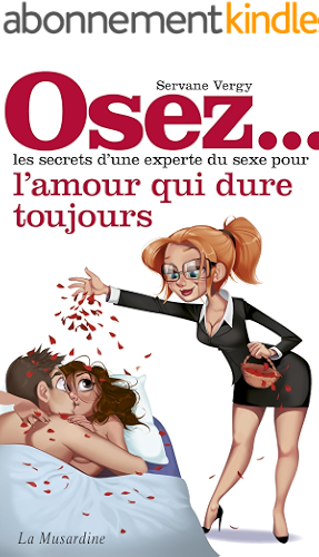 Download Osez les secrets d'une experte du sexe pour que l'amour dure toujours PDF