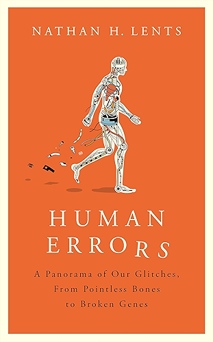 Download Human Errors: A Panorama of Our Glitches, From Pointless Bones to Broken Genes (English Edition) PDF