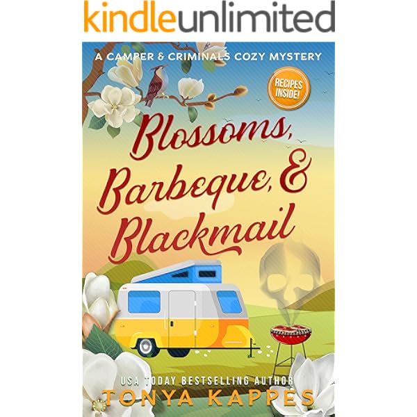 Blossoms Barbeque Blackmail A Camper And Criminals Cozy Mystery Series Book A Camper Criminals Cozy Mystery Series Kindle Edition By Kappes Tonya Mystery Thriller Suspense Kindle Ebooks